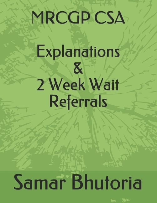 MRCGP CSA Explanations & 2 Week Wait Referrals Paperback Independently Published