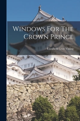 Windows For The Crown Prince Paperback Legare Street Press