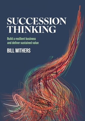 Succession Thinking: Build a resilient business and deliver sustained value Paperback Adapt by Design
