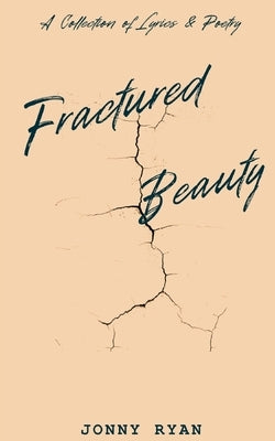 Fractured Beauty by Ryan, Jonny