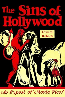The Sins of Hollywood: An Exposé of Movie Vice Paperback Ragnar Redbeard