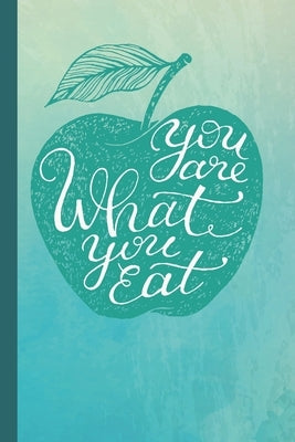 You Are What You Eat: 90 Day Daily Nutrition Tracker by Lulu-Jane Notebooks