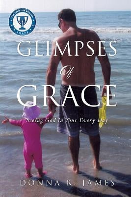 Glimpses of Grace Paperback Xulon Press