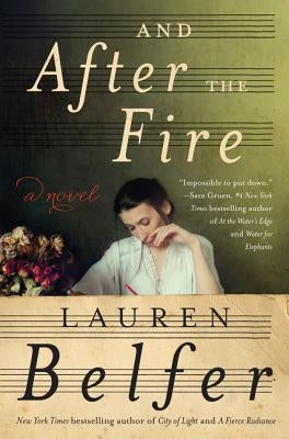 And After the Fire by Belfer, Lauren