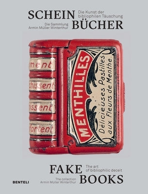 Fake Books: The Art of Bibliophilic Deceit by Müller, Armin