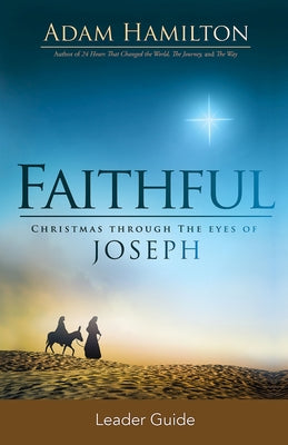 Faithful Leader Guide: Christmas Through the Eyes of Joseph Paperback Abingdon Press