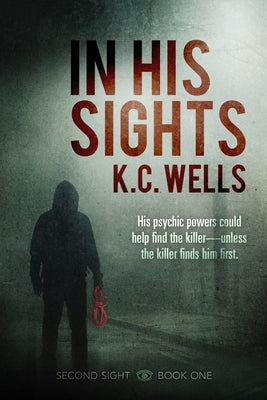 In His Sights: Volume 1 by Wells, K. C.