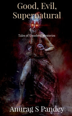 Paperback of Good, Evil, Supernatural: Tales of Unsolved Mysteries showing the book cover with dark mystical imagery.