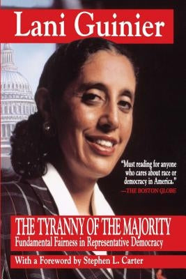 Tyranny of the Majority: Funamental Fairness in Representative Democracy Paperback Free Press