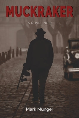 Muckraker, a Novel Noir Paperback Cloquet River Press