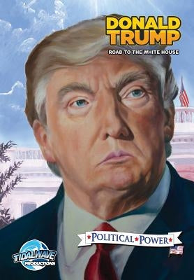 Political Power: Donald Trump: Road to the White House by Frizell, Michael