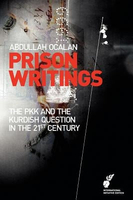 Prison Writings: The Pkk and the Kurdish Question in the 21st Century Paperback Transmedia Publishing Ltd