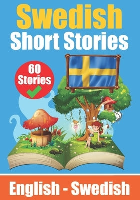 Short Stories in Swedish English and Swedish Stories Side by Side: Learn the Swedish Language by Com, Skriuwer