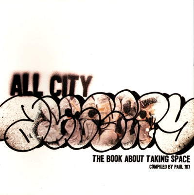 All City: The Book about Taking Space by 107, Paul