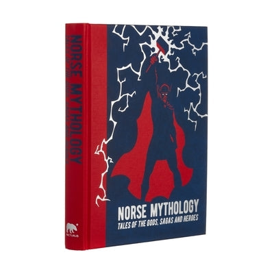 Norse Mythology: Tales of the Gods, Sagas and Heroes by Litchfield, Mary