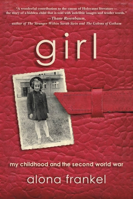 Girl: My Childhood and the Second World War by Frankel, Alona