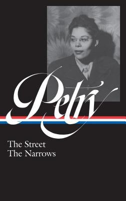 Ann Petry: The Street, the Narrows (Loa #314) by Petry, Ann