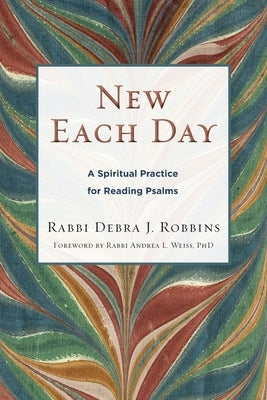 New Each Day: A Spiritual Practice for Reading Psalms Paperback Central Conference of American Rabbis