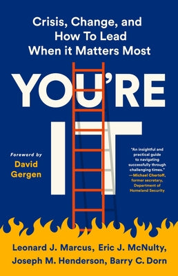 You're It: Crisis, Change, and How to Lead When It Matters Most by Marcus, Leonard J.