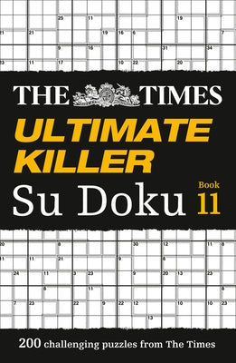 The Times Ultimate Killer Su Doku Book 11: 200 of the Deadliest Su Doku Puzzles Paperback Times Books UK