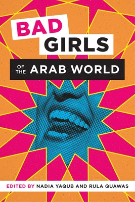 Bad Girls of the Arab World Paperback University of Texas Press