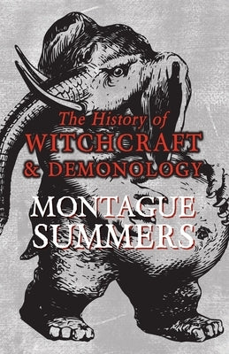 The History of Witchcraft and Demonology by Summers, Montague