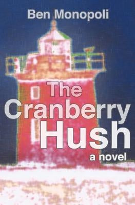 The Cranberry Hush Paperback Createspace Independent Publishing Platform