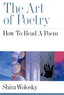 The Art of Poetry: How to Read a Poem Paperback Oxford University Press, USA