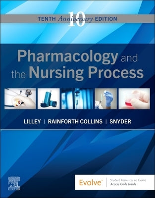 Pharmacology and the Nursing Process Paperback Mosby