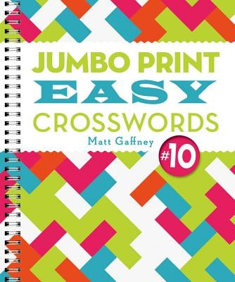 Jumbo Print Easy Crosswords #10 by Gaffney, Matt