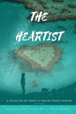 The Heartist: Poèmes Dans L'air Du Temps Mill City Press, Inc