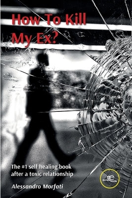 How To Kill My Ex? Paperback Europa Edizioni Srl