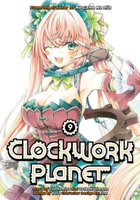 Clockwork Planet 9 by Kamiya, Yuu