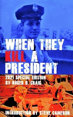 When They Kill a President: Special Edition Paperback Independently Published