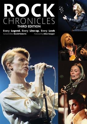 Rock Chronicles: Every Legend, Every Line-Up, Every Look by Roberts, David