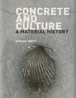 Concrete and Culture: A Material History Paperback Reaktion Books