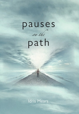 Pauses on the Path by Mears, Idris