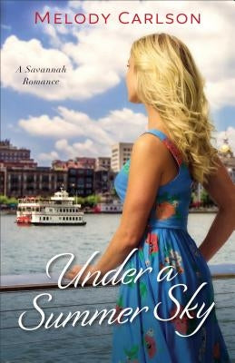 Under a Summer Sky: A Savannah Romance Paperback Fleming H. Revell Company