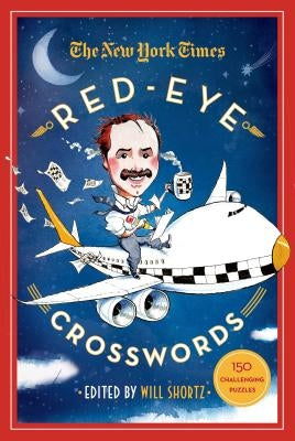 The New York Times Red-Eye Crosswords: 150 Challenging Puzzles by New York Times