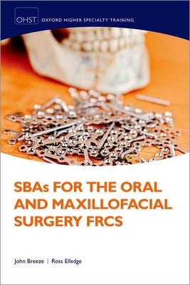 Sbas for the Oral and Maxillofacial Surgery Frcs Paperback Oxford University Press, USA