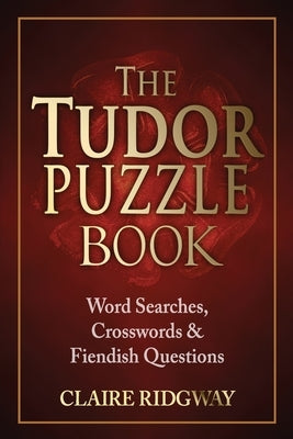 The Tudor Puzzle Book: Word Searches, Crosswords and Fiendish Questions Paperback Madeglobal Publishing