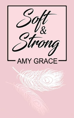 Soft & Strong Paperback Independently Published