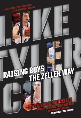 Raising Boys the Zeller Way by Zeller, Steve