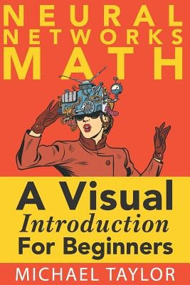 The Math of Neural Networks Paperback Independently Published