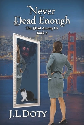 Never Dead Enough: An Urban Fantasy of Witches, Demons and Fae Paperback J. L. Doty