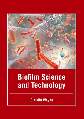Biofilm Science and Technology by Wayne, Claudia