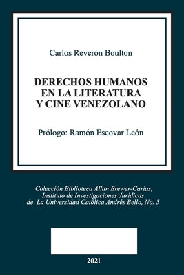 Derechos Humanos En La Literatura Y Cine Venezolano by Reverón Boulton, Carlos