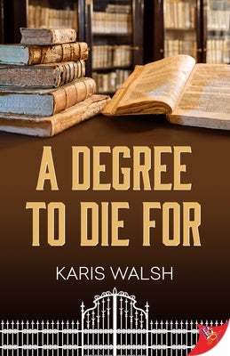A Degree to Die for by Walsh, Karis