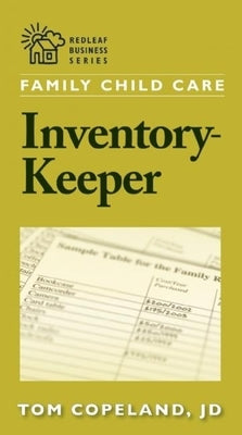 Family Child Care Inventory-Keeper: The Complete Log for Depreciating and Insuring Your Property by Copeland, Tom