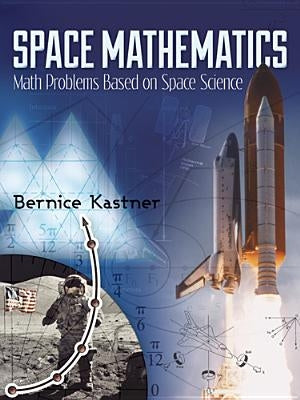 Space Mathematics: Math Problems Based on Space Science Paperback Dover Publications